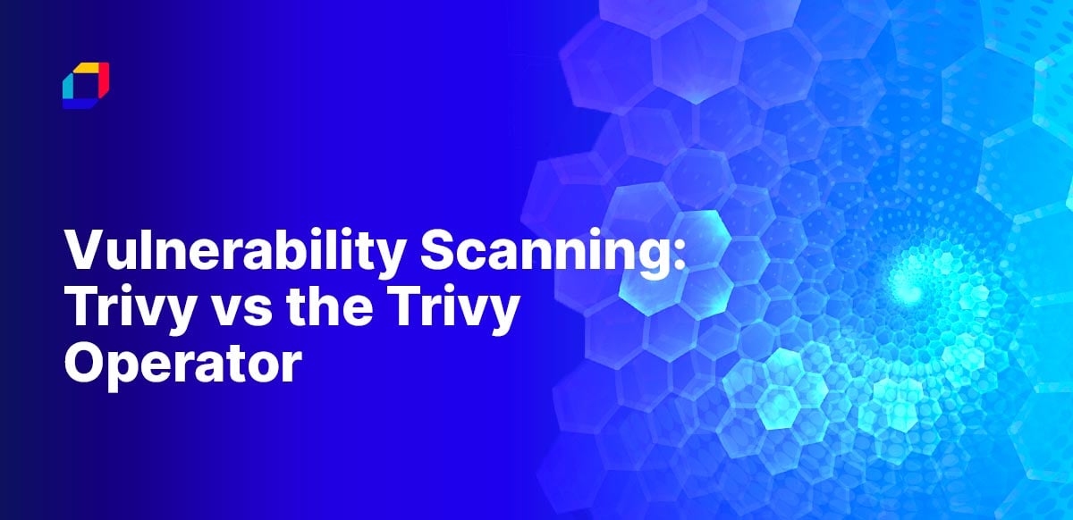 Vulnerability Scanning Trivy Vs The Trivy Operator